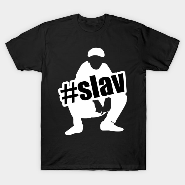 slavic squat #slav T-Shirt by Slavstuff